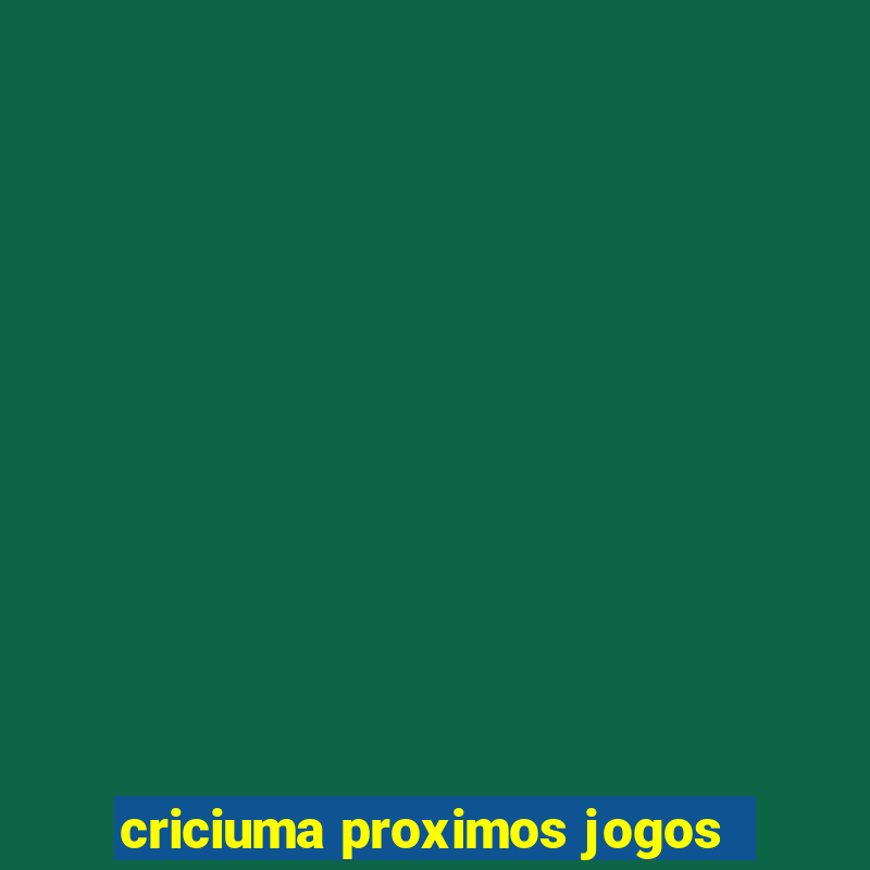 criciuma proximos jogos